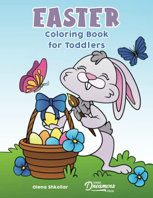 Easter Coloring Book for Toddlers: Coloring Book for Kids Ages 2-4 (Young Dreamers Coloring Books)