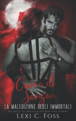 Cuore di Sangue: Un Romanzo Vampiresco Paranormale (Maledizione degli Immortali) (Italian Edition)