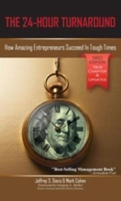 The 24-Hour Turnaround (3rd Edition): How Amazing Entrepreneurs Succeed In Tough Times - Hardcover