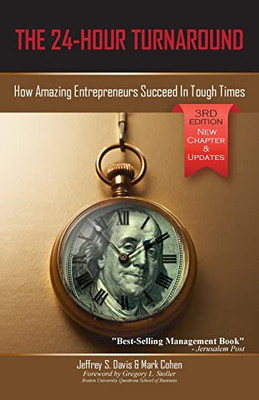 The 24-Hour Turnaround (3rd Edition): How Amazing Entrepreneurs Succeed In Tough Times - Paperback