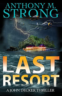 Last Resort: An Action-Packed Supernatural Thriller (The John Decker Supernatural Thriller Series)