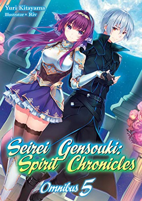 Seirei Gensouki: Spirit Chronicles: Omnibus 5 (Seirei Gensouki: Spirit Chronicles (light novel), 5)