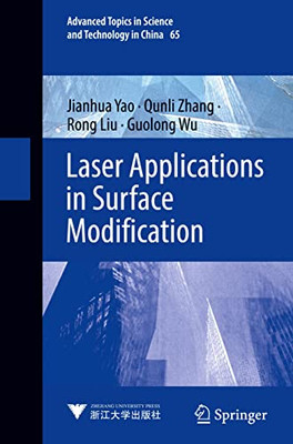 Laser Applications in Surface Modification (Advanced Topics in Science and Technology in China, 65)