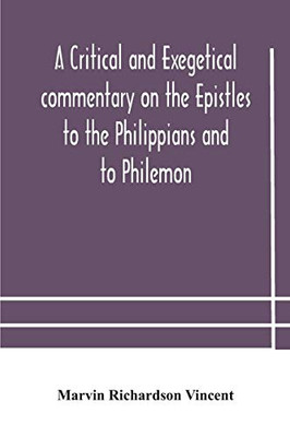 A critical and exegetical commentary on the Epistles to the Philippians and to Philemon - Paperback