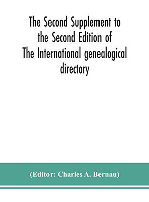 The Second Supplement to the Second Edition of The International genealogical directory - Hardcover