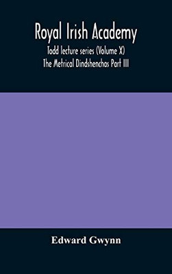 Royal Irish Academy; Todd lecture series (Volume X) The Metrical Dindshenchas Part III. - Hardcover