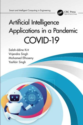 Artificial Intelligence Applications in a Pandemic (Smart and Intelligent Computing in Engineering)