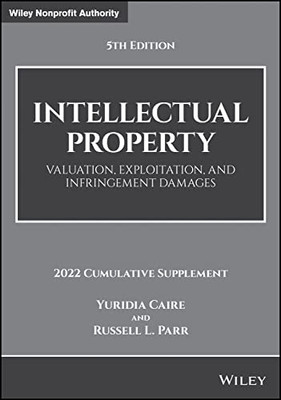 Intellectual Property: Valuation, Exploitation, and Infringement Damages, 2022 Cumulative Supplement