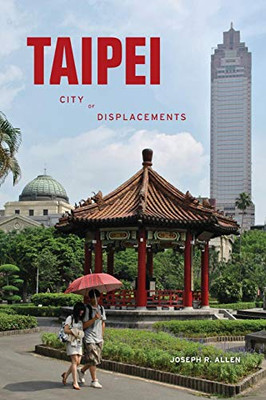 Taipei: City of Displacements (McLellan Books)