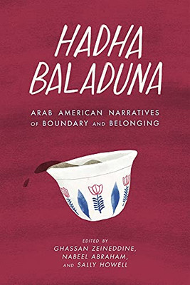 Hadha Baladuna: Arab American Narratives of Boundary and Belonging (Made in Michigan Writers Series)