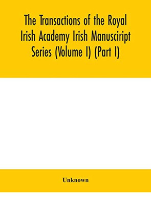 The Transactions of the Royal Irish Academy Irish Manusciript Series (Volume I) (Part I) - Hardcover