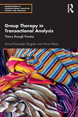 Group Therapy in Transactional Analysis (Innovations in Transactional Analysis: Theory and Practice)