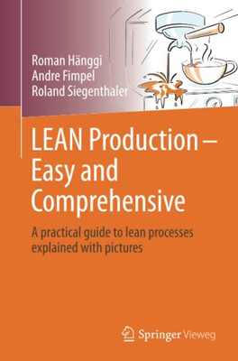 LEAN Production  Easy and Comprehensive: A practical guide to lean processes explained with pictures