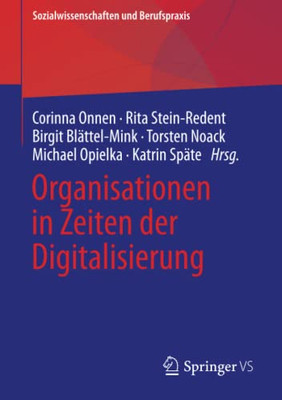 Organisationen in Zeiten der Digitalisierung (Sozialwissenschaften und Berufspraxis) (German Edition)
