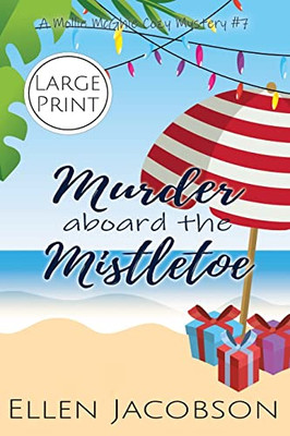 Murder Aboard the Mistletoe: Large Print Edition (A Mollie McGhie Cozy Sailing Mystery - Large Print)