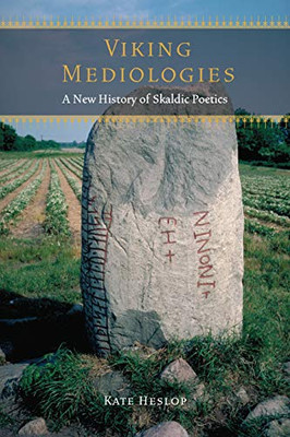 Viking Mediologies: A New History of Skaldic Poetics (Fordham Series in Medieval Studies) - Paperback