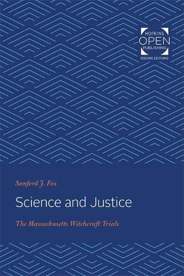 Science and Justice: The Massachusetts Witchcraft Trials (Open Encore Editions)