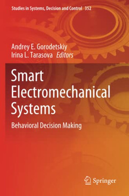 Smart Electromechanical Systems: Behavioral Decision Making (Studies in Systems, Decision and Control)