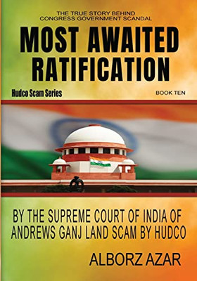 Most Awaited Ratification by The Supreme Court of India of Andrews Ganj Land Scam by HUDCO (Hudco Scam)