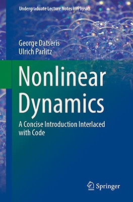 Nonlinear Dynamics: A Concise Introduction Interlaced with Code (Undergraduate Lecture Notes in Physics)