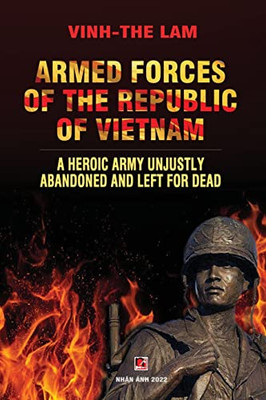 Armed Forces of the Republic of Vietnam - A Heroic Army Unjustly Abandoned and Left for Dead - Paperback