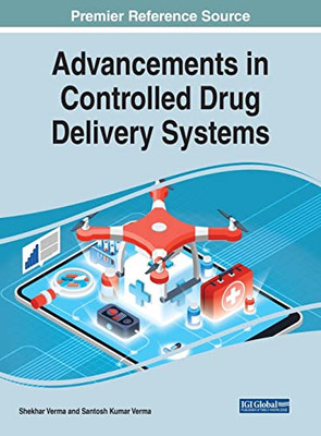 Advancements in Controlled Drug Delivery Systems (Advances in Bioinformatics and Biomedical Engineering)