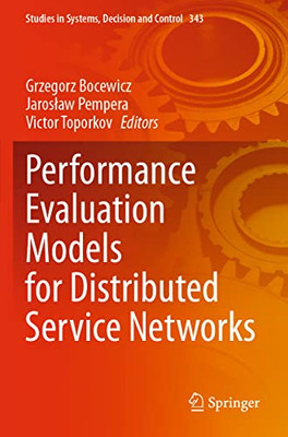 Performance Evaluation Models for Distributed Service Networks (Studies in Systems, Decision and Control)