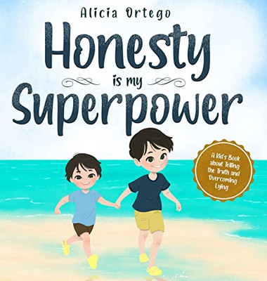 Honesty is my Superpower: A Kid's Book about Telling the Truth and Overcoming Lying (My Superpower Books)