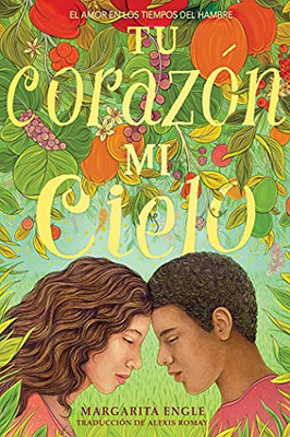 Tu corazón, mi cielo (Your Heart, My Sky): El amor en los tiempos del hambre (Spanish Edition) - Paperback