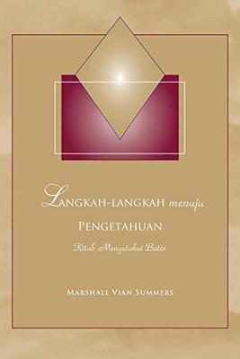 Langkah-Langkah menuju Pengetahuan: Persiapan Spiritual Untuk Dunia Yang Sedang Muncul (Indonesian Edition)