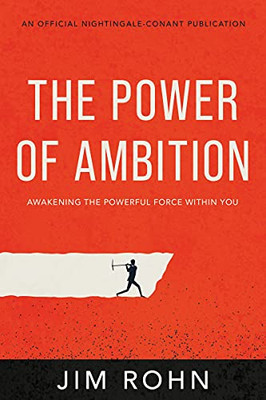 The Power of Ambition: Awakening the Powerful Force Within You (An Official Nightingale-Conant Publication)