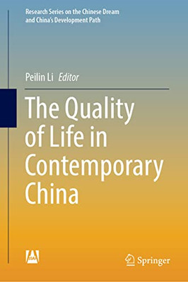 The Quality of Life in Contemporary China (Research Series on the Chinese Dream and Chinas Development Path)