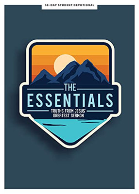 The Essentials - Teen Devotional: Truths from Jesuss Greatest Sermon (Volume 5) (LifeWay Students Devotions)