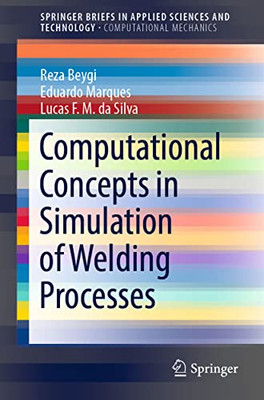 Computational Concepts in Simulation of Welding Processes (SpringerBriefs in Applied Sciences and Technology)