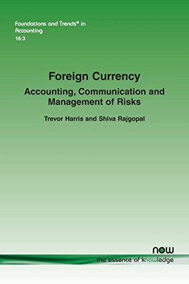 Foreign Currency: Accounting, Communication and Management of Risks (Foundations and Trends(r) in Accounting)