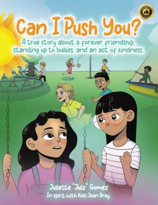 Can I Push You?: A story about a forever friendship, standing up to bullies, and an act of kindness - Paperback