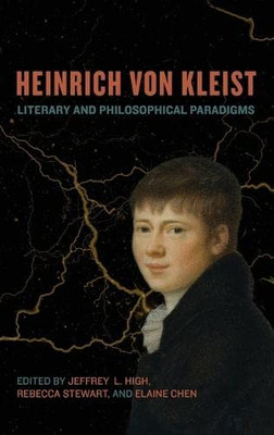 Heinrich von Kleist: Literary and Philosophical Paradigms (Studies in German Literature Linguistics and Culture)