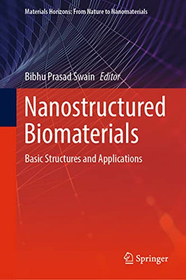 Nanostructured Biomaterials: Basic Structures and Applications (Materials Horizons: From Nature to Nanomaterials)