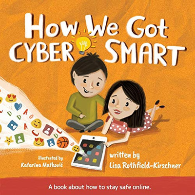 How We Got Cyber Smart: A book about how to stay safe online