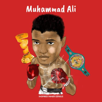 Muhammad Ali: (Childrens Biography Book, Kids Ages 5 to 10, Sports, Athlete, Boxing, Boys) (Inspired Inner Genius)