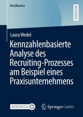 Kennzahlenbasierte Analyse des Recruiting-Prozesses am Beispiel eines Praxisunternehmens (BestMasters) (German Edition)