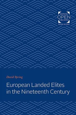 European Landed Elites in the Nineteenth Century (The Johns Hopkins Symposia in Comparative History)