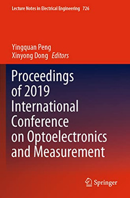 Proceedings of 2019 International Conference on Optoelectronics and Measurement (Lecture Notes in Electrical Engineering)