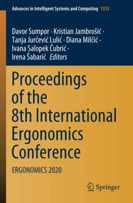 Proceedings of the 8th International Ergonomics Conference: ERGONOMICS 2020 (Advances in Intelligent Systems and Computing)