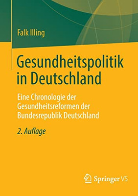 Gesundheitspolitik in Deutschland: Eine Chronologie der Gesundheitsreformen der Bundesrepublik Deutschland (German Edition)