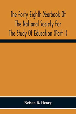 The Forty Eighth Yearbook Of The National Society For The Study Of Education (Part I) Audio-Visual Materials Of Instruction