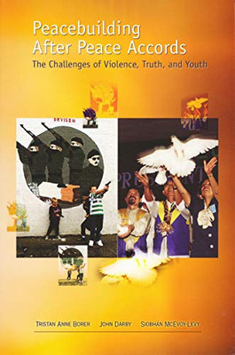 Peacebuilding After Peace Accords: The Challenges of Violence, Truth and Youth (RIREC Project on Post-Accord Peacebuilding)