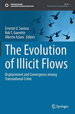 The Evolution of Illicit Flows: Displacement and Convergence among Transnational Crime (Sustainable Development Goals Series)