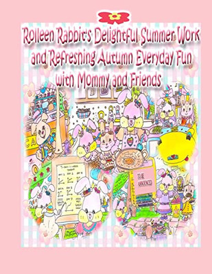 Rolleen Rabbit's Delightful Summer Work and Refreshing Autumn Everyday Fun with Mommy and Friends (Rolleen Rabbit Collection)
