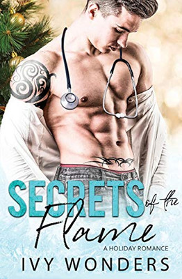 Secrets of the Flame: A Holiday Romance (Saved by the Doctor)